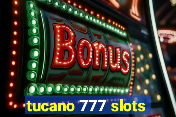 tucano 777 slots